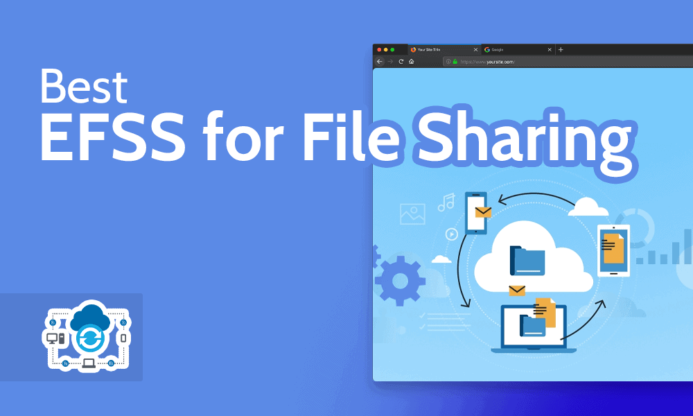 Best EFSS for File Sharing 2023 [Enterprise File Sync and Share]