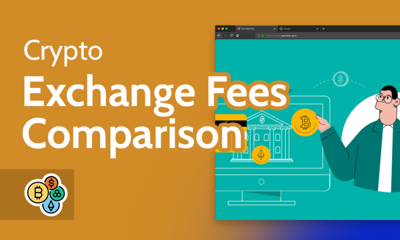 Crypto Exchange Fees Comparison