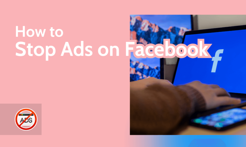 How to Stop Ads on Facebook