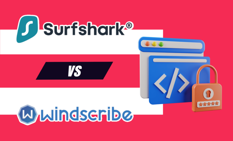 Surfshark vs Windscribe