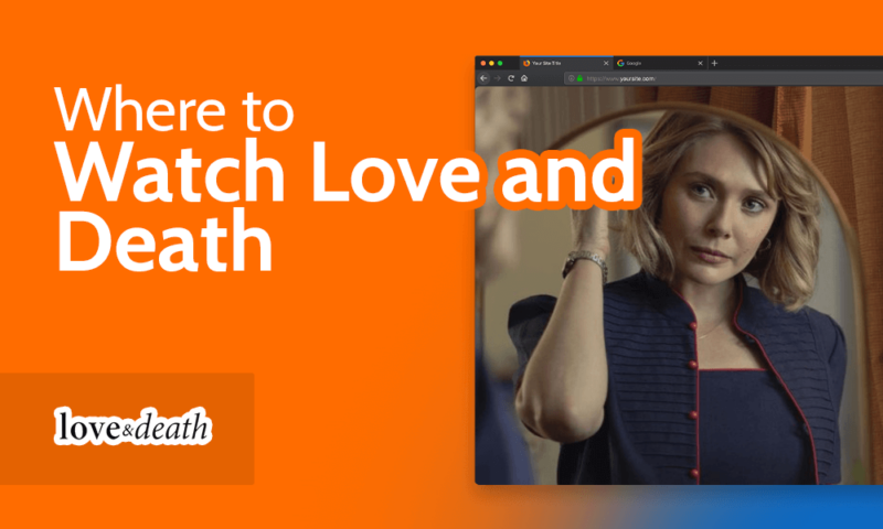 Where to Watch Love and Death