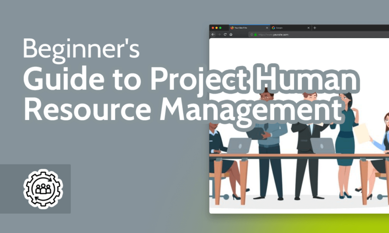 Beginner's Guide to Project Human Resource Management