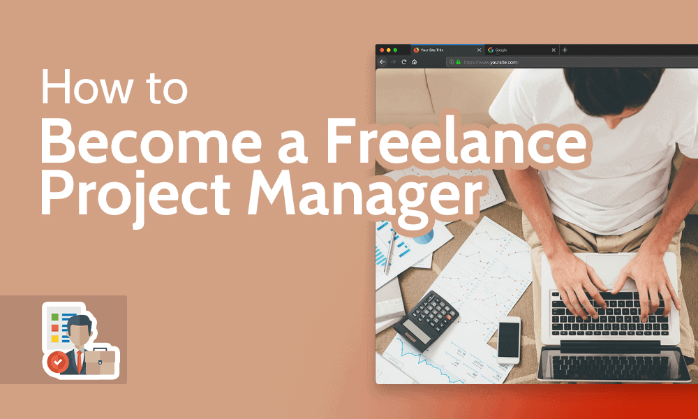 How to Become a Freelance Project Manager