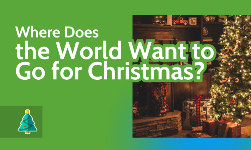 Where Does the World Want to Go for Christmas