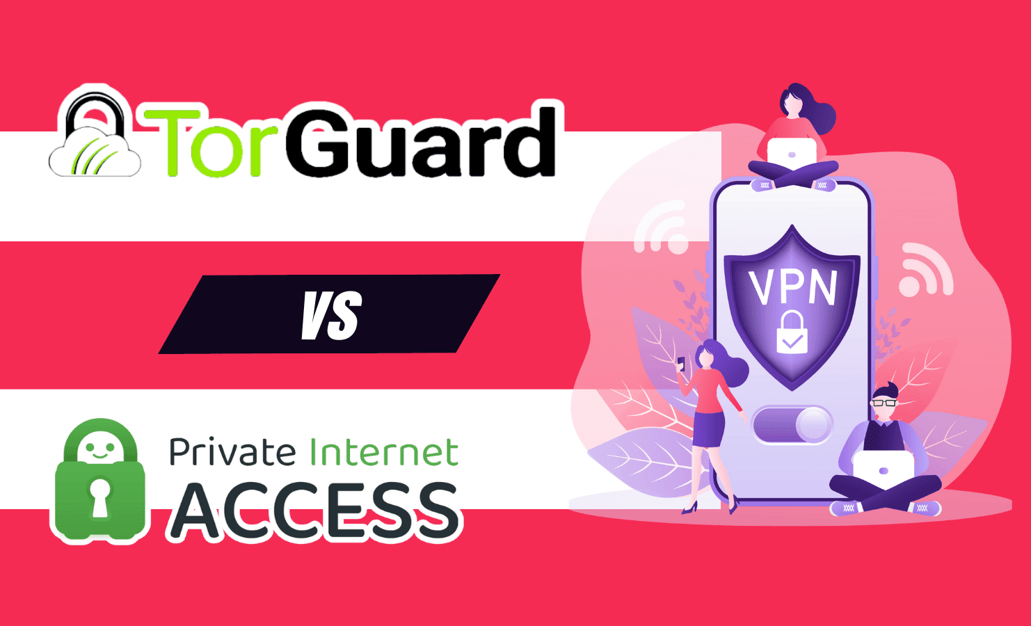 TorGuard VS PIA Comparison: Which One Is Better in 2026?