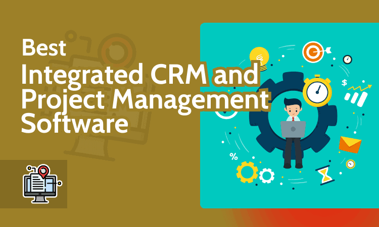 Best Integrated CRM and Project Management Software