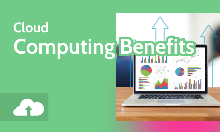 Cloud Computing Benefits