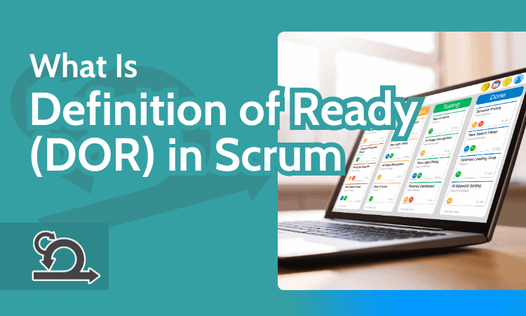 What Is Definition of Ready (DOR) in Scrum