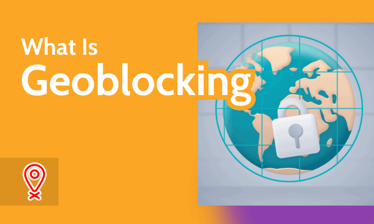 What Is Geoblocking