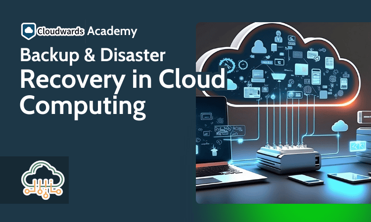 Backup and Disaster Recovery in Cloud Computing