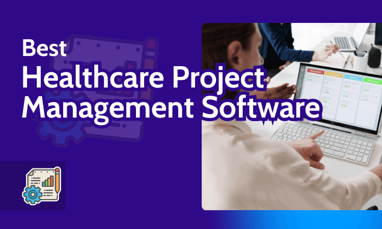 Best Healthcare Project Management Software