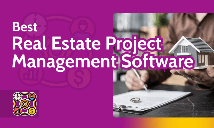 Best Real Estate Project Management Software