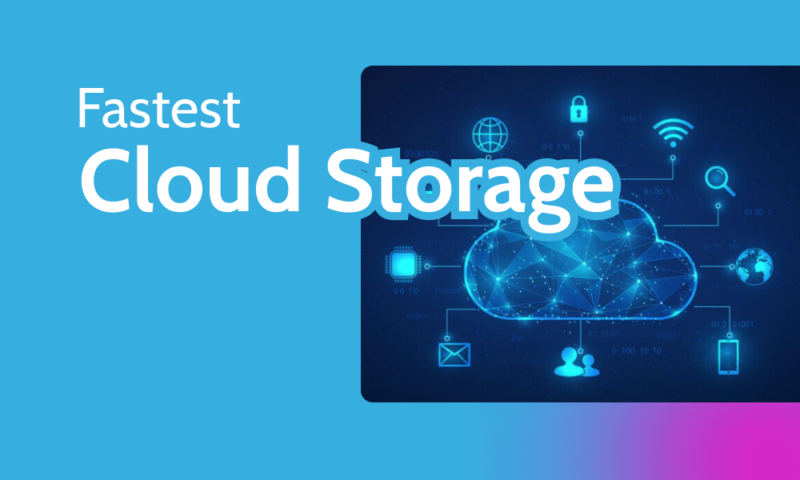 Fastest cloud storage