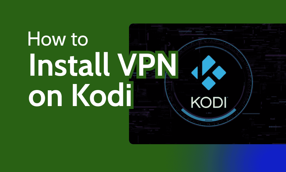 How to install vpn on kodi in 2025 easy steps