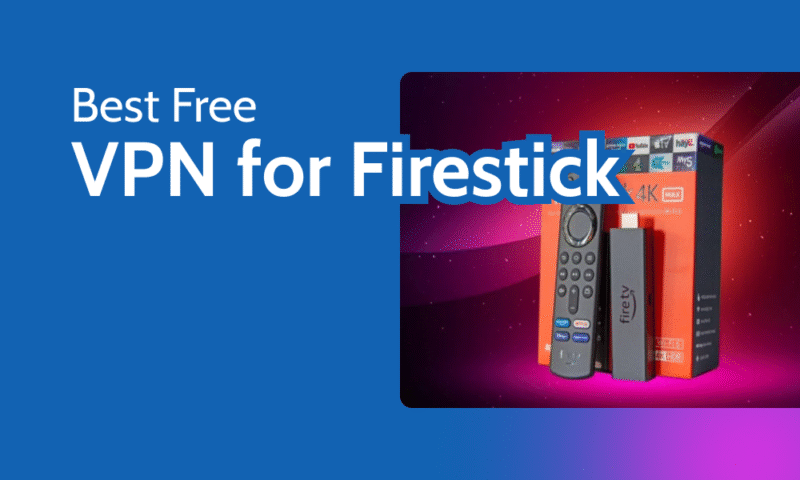 Best Free VPN for Firestick