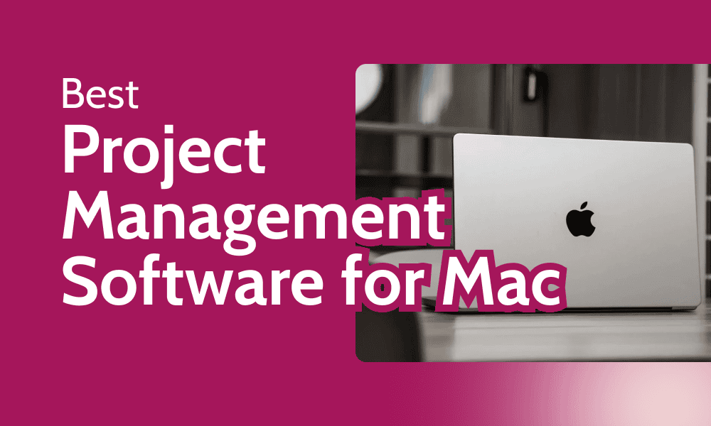 Best Project Management Software for Mac