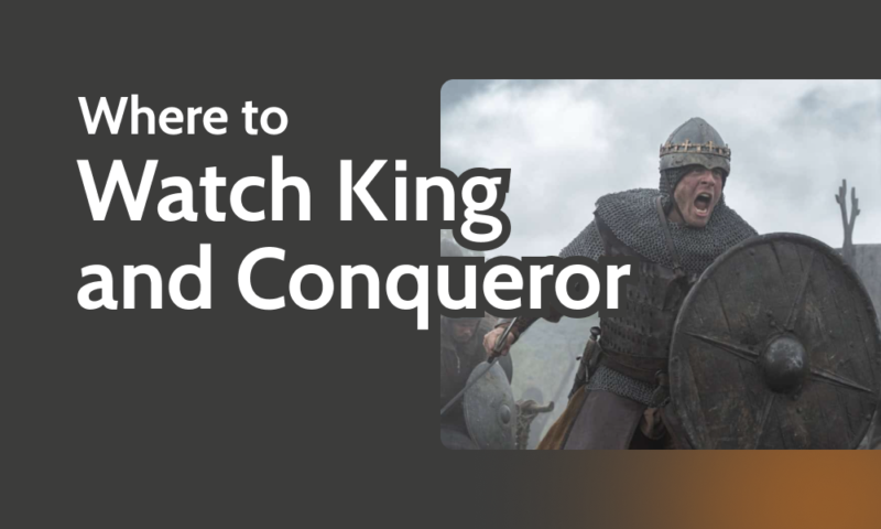 where to watch king and conqueror