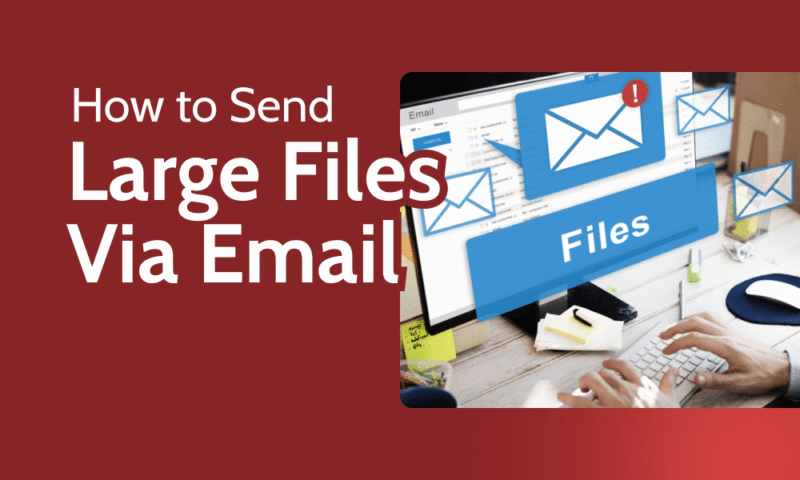 How to Send Large Files Via Email