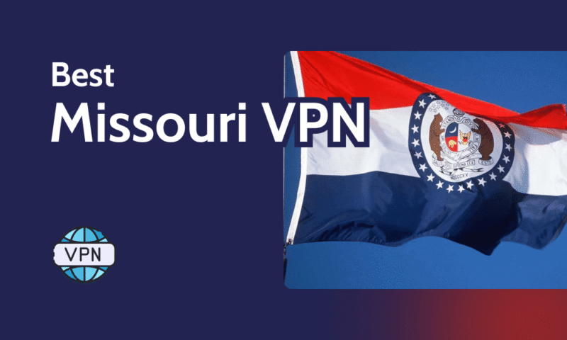 Best Missouri VPN