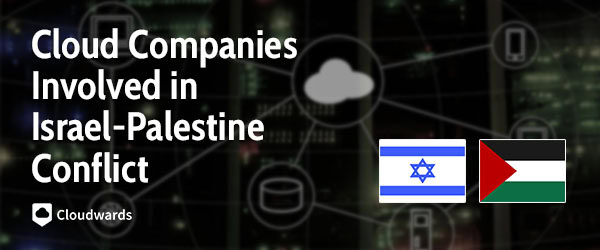 Cloud Companies Involved in Israel-Palestine Conflict – featured image cloud-companies-involved-in-israel-palestine-conflict-featured-image