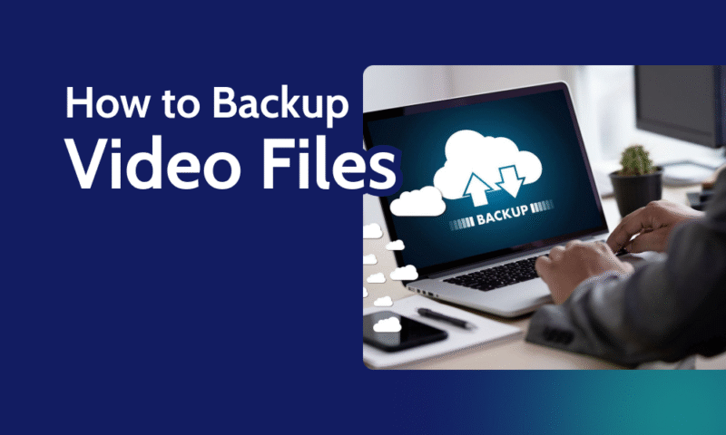 How to Backup Video Files