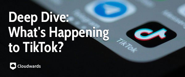 What’s Happening to TikTok – featured image What's Happening to TikTok - featured image
