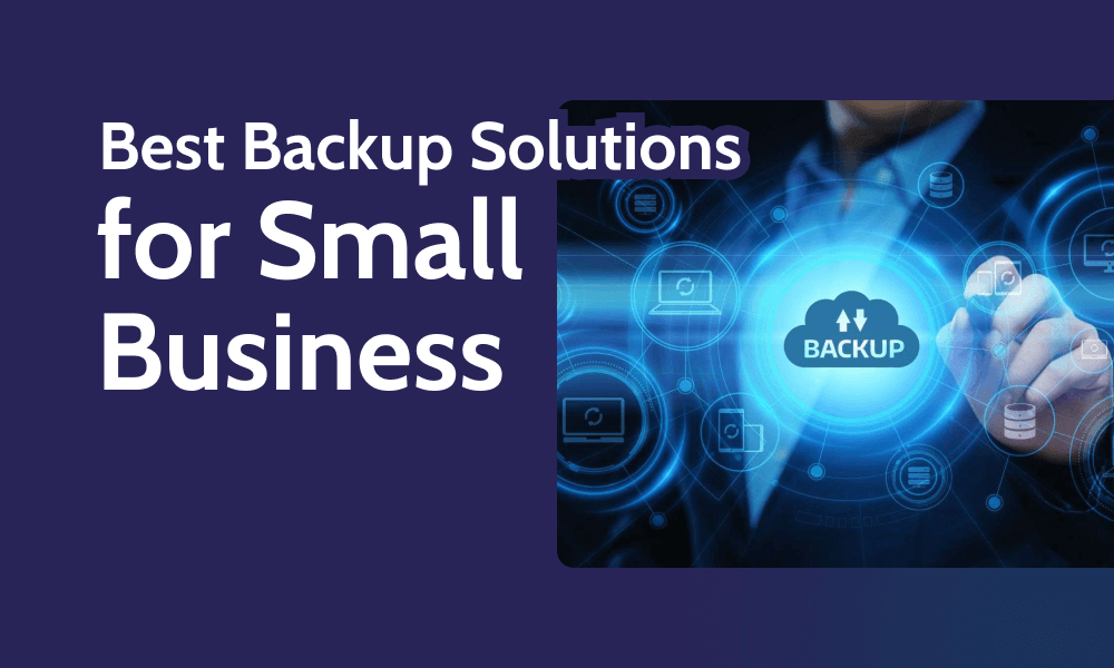 Best Cloud Backup Solutions for Small Business