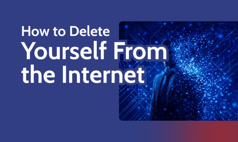 How to Delete Yourself From the Internet