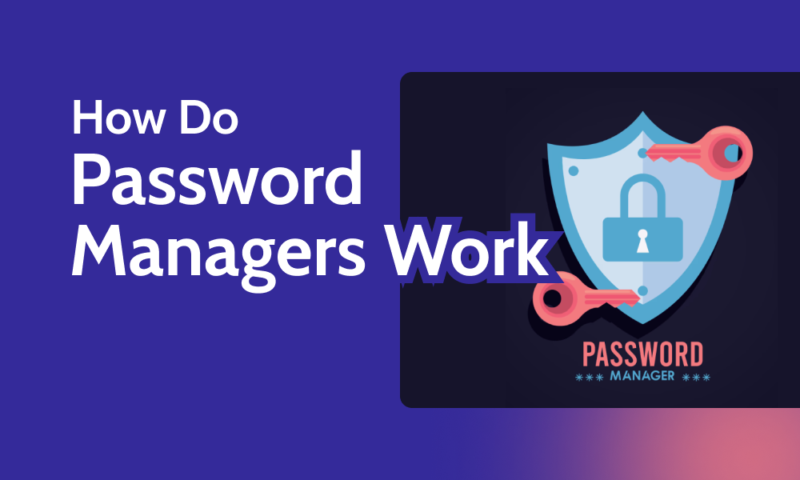 How Do Password Managers Work